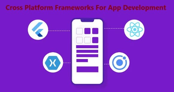 Cross Platform Frameworks For App Development